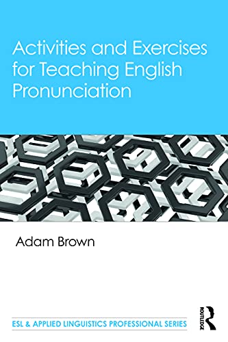 Activities and Exercises for Teaching English Pronunciation Activities and Exercises for Teaching English Pronunciation