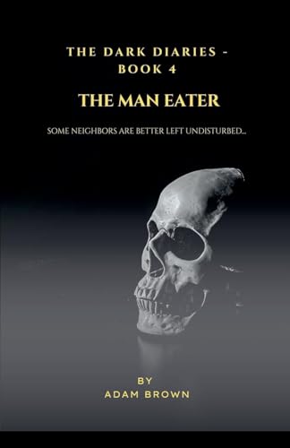 The Dark Diaries - Book 4: The Man Eater The Dark Diaries - Book 4: The Man Eater von Adam Brown