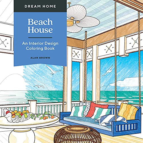 Beach House: An Interior Design Coloring Book (Dream Home)