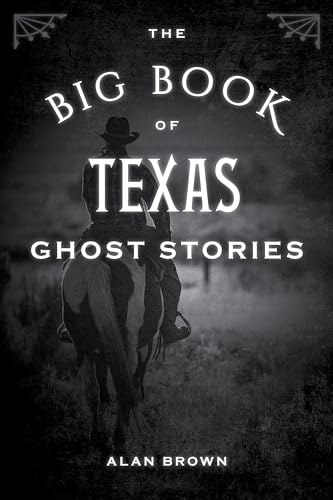 The Big Book of Texas Ghost Stories (Big Book of Ghost Stories) von Globe Pequot Press