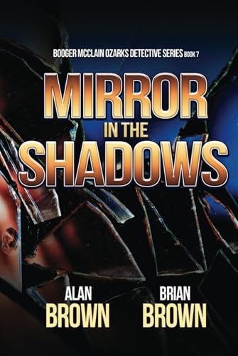 Mirror in the Shadows (Booger McClain Ozarks Detective Series, Band 7) von Independently published