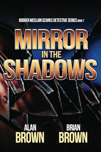 Mirror in the Shadows (Booger McClain Ozarks Detective Series, Band 7) von World Castle Publishing, LLC