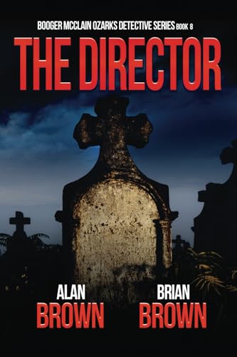 The Director (Booger McClain Ozarks Detective Series, Band 8) von World Castle Publishing, LLC
