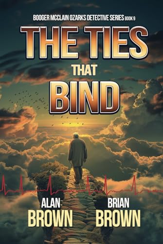 The Ties That Bind (Booger McClain Ozarks Detective Series, Band 9) von Independently published