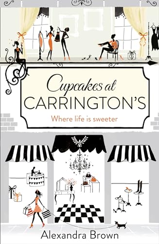CUPCAKES AT CARRINGTON'S: The most escapist and uplifting read from the Queen of Feel Good Fiction & No.1 best seller