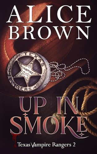 Up in Smoke: Texas Vampire Rangers 2 von Independently published