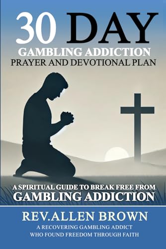 30 Day Gambling Addiction Prayer and Devotional Plan: A Spiritual Guide to Break Free from Gambling Addiction 30 Day Gambling Addiction Prayer and Devotional Plan: A Spiritual Guide to Break Free from Gambling Addiction von Build Our Kingdom Publishing, LLC