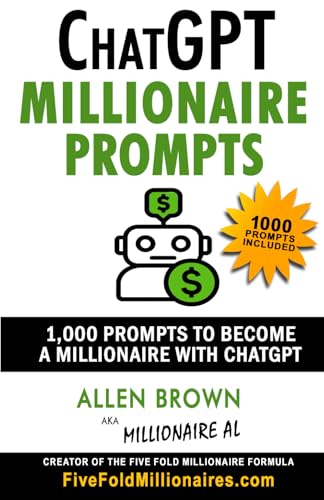 ChatGPT Millionaire Prompts: 1,000 Prompts to Become a Millionaire with ChatGPT ChatGPT Millionaire Prompts: 1,000 Prompts to Become a Millionaire with ChatGPT von Build Our Kingdom Publishing, LLC