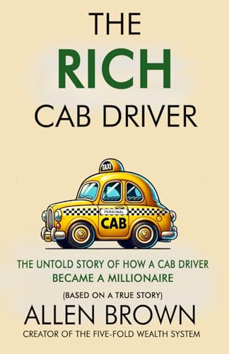 The Rich Cab Driver: The Untold Story of How a Cab Driver Became a Millionaire The Rich Cab Driver: The Untold Story of How a Cab Driver Became a Millionaire von Build Our Kingdom Publishing, LLC