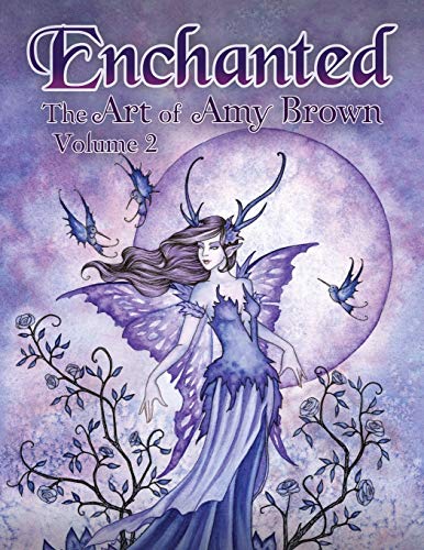 Enchanted: The Art of Amy Brown Volume 2 von Independently Published