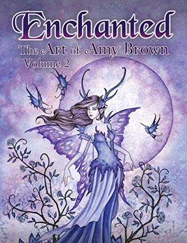 Enchanted: The Art of Amy Brown Volume 2 von Independently Published