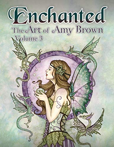 Enchanted: The Art of Amy Brown Volume 3 von Independently Published