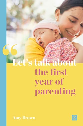 Let's Talk About the First Year of Parenting von Pinter & Martin Ltd.