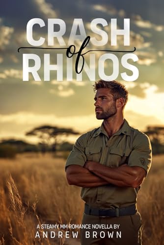 Crash of Rhinos: A Steamy MM Enemies-to-Lovers Bush Romance Novella (Wild Hearts in the African Bushveld) von Independently published