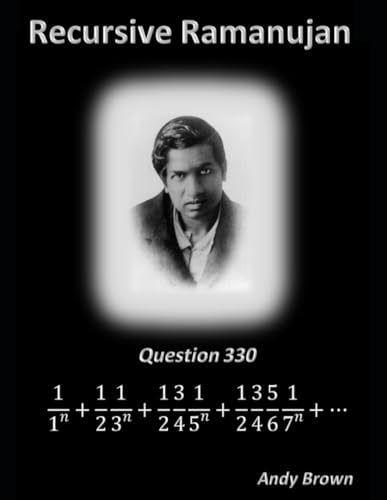 Recursive Ramanujan: On Question 330 of Professor Sanjana von Independently published