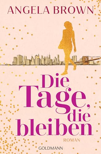 Die Tage, die bleiben: Roman