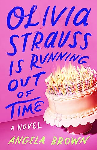 Olivia Strauss Is Running Out of Time: A Novel Olivia Strauss Is Running Out of Time: A Novel von Little A