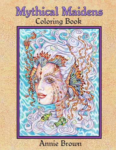Mythical Maidens Coloring Book: Annie Brown Coloring Books von Annie Brown