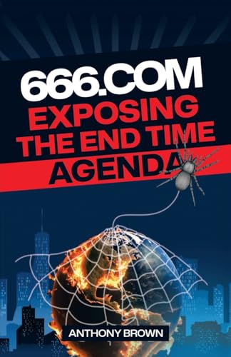 666.com: Exposing The End Time Agenda von Xlibris US