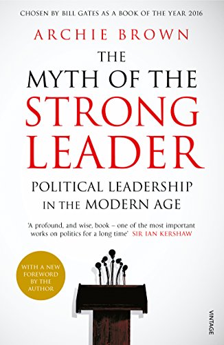 The Myth of the Strong Leader: Political Leadership in the Modern Age von Vintage