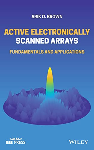 Active Electronically Scanned Arrays: Fundamentals and Applications (Wiley - IEEE)