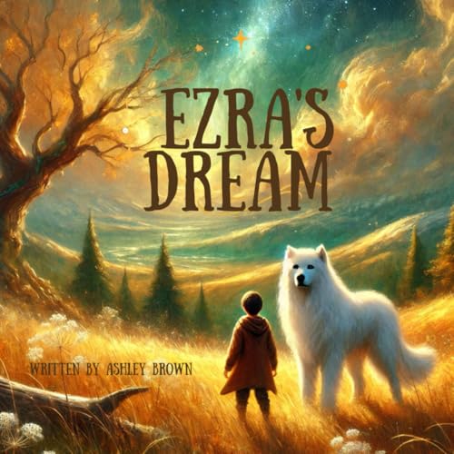Ezra's Dream: A Magical Story About Self-Love and Manifestation von Independently published