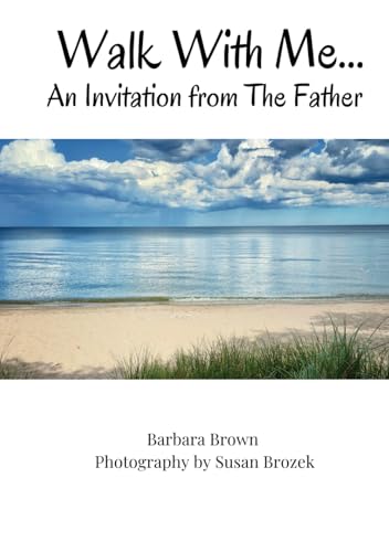 Walk With Me...: An Invitation From The Father von Scribal Champion LLC