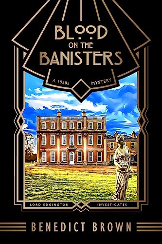 Blood on the Banisters: A 1920s Mystery (Lord Edgington Investigates..., Band 10) Blood on the Banisters: A 1920s Mystery (Lord Edgington Investigates..., Band 10)