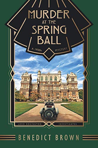 Murder at the Spring Ball: A 1920s Mystery (Lord Edgington Investigates..., Band 1) Murder at the Spring Ball: A 1920s Mystery (Lord Edgington Investigates..., Band 1)