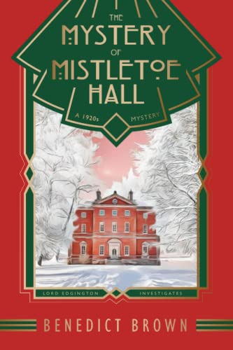 The Mystery of Mistletoe Hall: A Standalone 1920s Christmas Mystery (Lord Edgington Investigates..., Band 4) von Heathdene Books