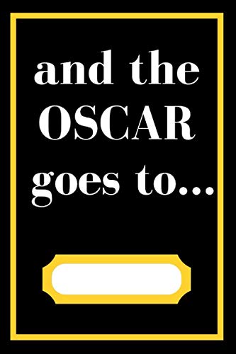 And the Oscar goes to...: lined Notebook-Journal gift for filmmakers, writers, directors, producers, movie fans, 120 pages (6"x9")