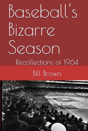 Baseball's Bizarre Season: Recollections of 1964