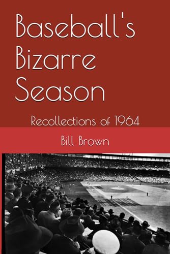 Baseball's Bizarre Season: Reflections on 1964 von Independently published
