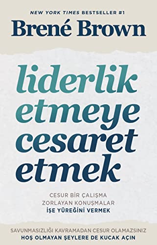 Liderlik Etmeye Cesaret Etmek: Cesur Bir Çalışma Zorlayan Konuşmalar İşe Yüreğini Vermek Liderlik Etmeye Cesaret Etmek: Cesur Bir Çalışma Zorlayan Konuşmalar İşe Yüreğini Vermek