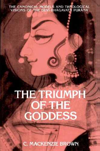The Triumph of the Goddess: The Canonical Models and Theological Visions of the Devi-Bhagavata Purana (Suny Series in Hindu Studies): The Canonical ... Devi-Bhagavata Purana (Suny Hindu Studies) von State University of New York Press