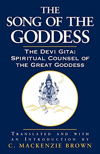 The Song of the Goddess: The Devi Gita: Spiritual Counsel of the Great Goddess von State University of New York Press