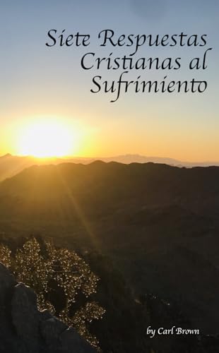 7 Respuestas Cristianas al Sufrimiento von Independently published