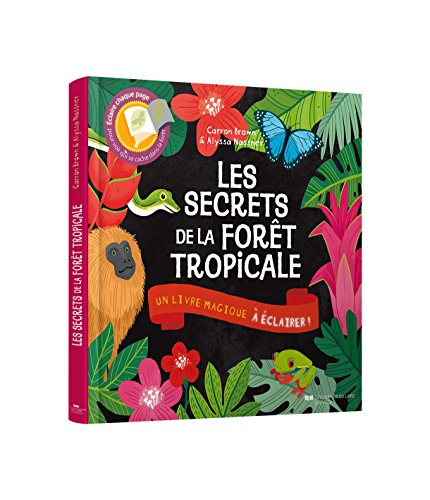 Les secrets de la forêt tropicale - Un livre magique à éclairer