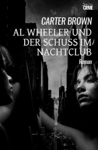 Al Wheeler und der Schuss im Nachtclub: Der Krimi-Klassiker! von epubli