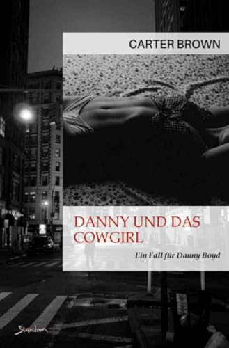 Danny und das Cowgirl - Ein Fall für Danny Boyd: Der Krimi-Klassiker! von epubli