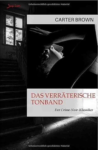 Das verräterische Tonband: Der Crime-Noir-Klassiker! von epubli