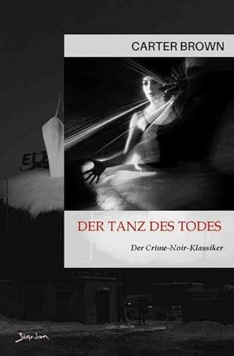 Der Tanz des Todes: Der Crime-Noir-Klassiker! von epubli
