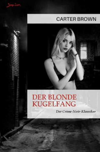 Der blonde Kugelfang: Der Crime-Noir-Klassiker! von epubli