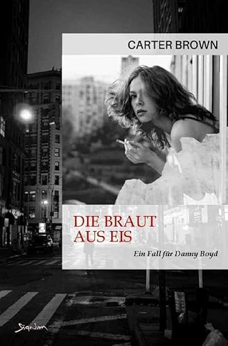 Die Braut aus Eis - Ein Fall für Danny Boyd: Der Krimi-Klassiker! von epubli