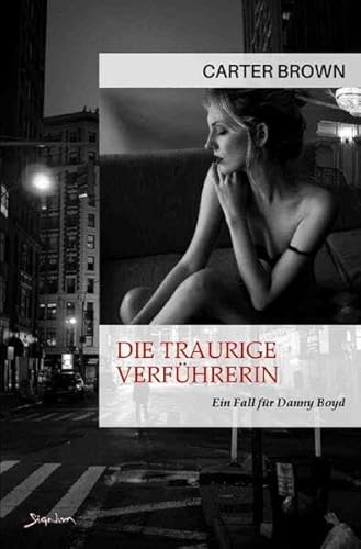 Die traurige Verführerin - Ein Fall für Danny Boyd: Der Krimi-Klassiker!