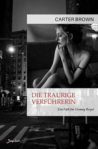 Die traurige Verführerin - Ein Fall für Danny Boyd: Der Krimi-Klassiker! von epubli