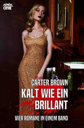KALT WIE EIN BRILLANT: Vier Romane in einem Band