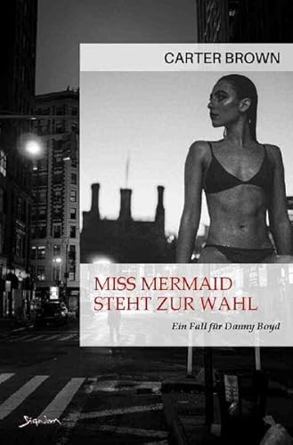 Miss Mermaid steht zur Wahl - Ein Fall für Danny Boyd: Der Krimi-Klassiker! von epubli