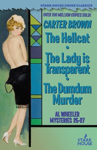 The Hellcat / The Lady is Transparent / The Dumdum Murder von Stark House Press