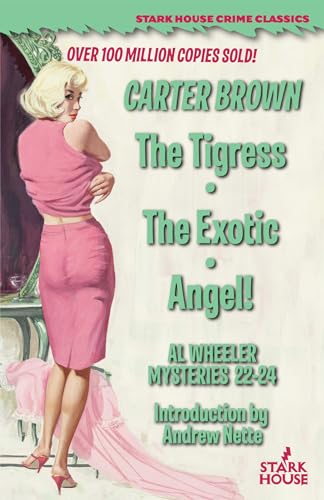 The Tigress / The Exotic / Angel! The Tigress / The Exotic / Angel! von Stark House Press